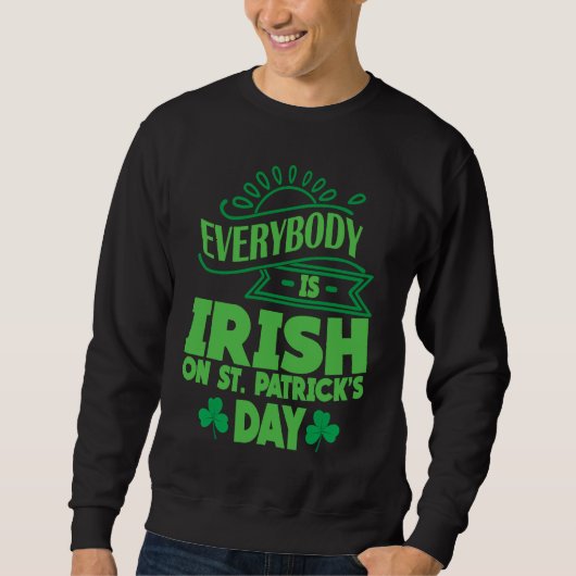 Everybody is Irish on St Patricks Day costume Men  Trui (Voorkant)