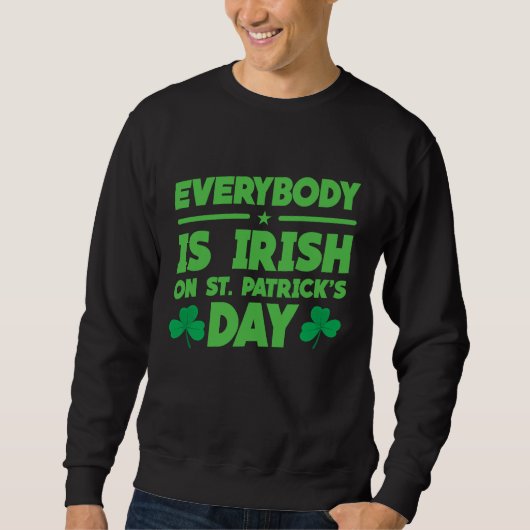 Everybody is Irish on St Patricks Day costume Men  Trui (Voorkant)