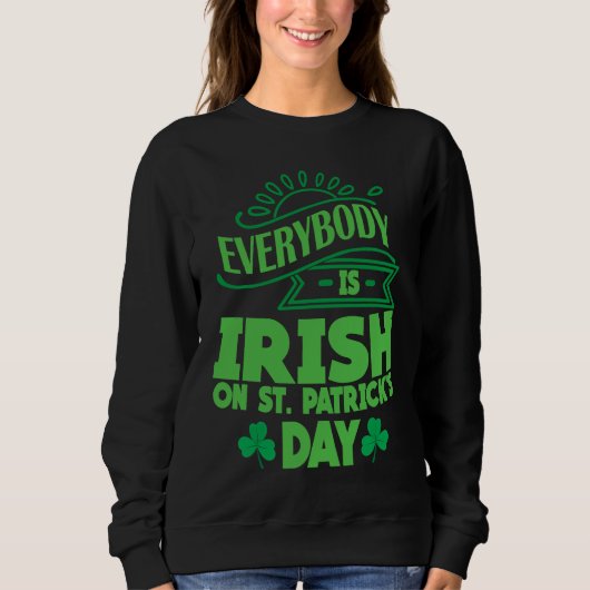 Everybody is Irish on St Patricks Day costume Men  Trui (Voorkant)