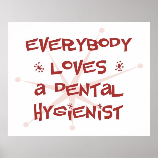 Everybody Loves A Dental Hygienist Poster (Voorkant)