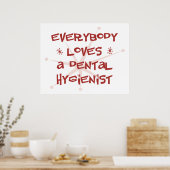 Everybody Loves A Dental Hygienist Poster (Keuken)