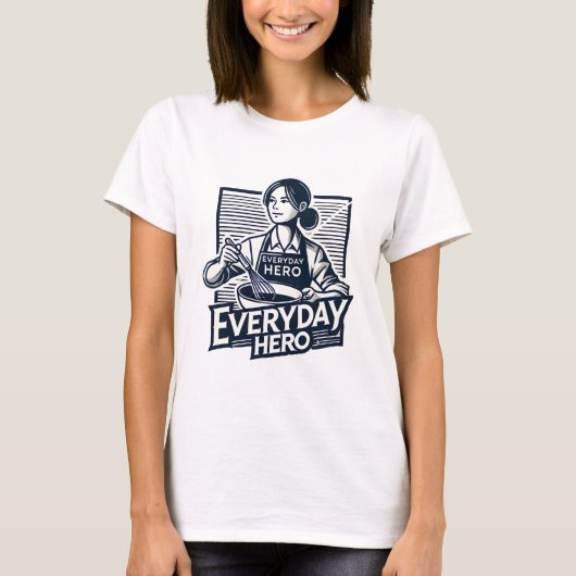 Everyday Hero - Vrouwen koken T-shirt (Voorkant)