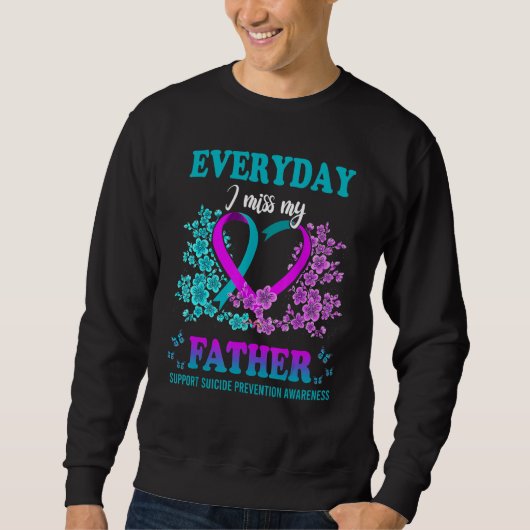 Everyday I Miss My Father Support Suicide Preventi Trui (Voorkant)