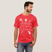 Everyday Im Suctioning Dentistee Funny Dental Assi T-shirt (Voorkant volledig)
