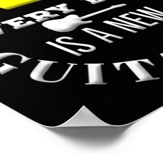 Everyday Is A New Guitar Day Funny Quote Guitarist Poster (Hoek)