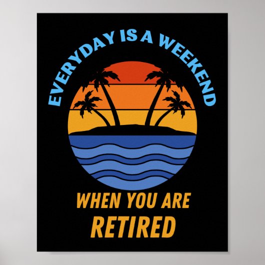 EVERYDAY IS A WEEKEND RETIRED POSTER (Voorkant)