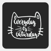 Everyday is caturday vierkante sticker (Voorkant)