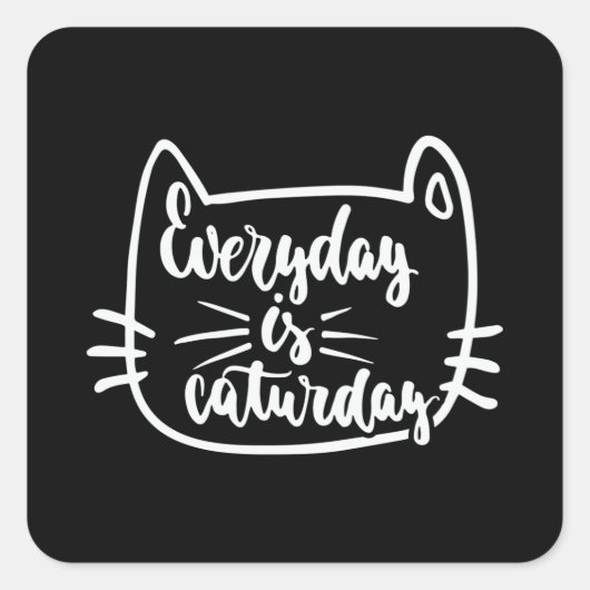 Everyday is caturday vierkante sticker (Voorkant)