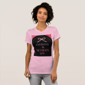 Everyday is Mothers Day Elegance Pink Bow Shirt (Voorkant volledig)