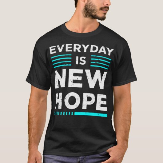 Everyday is new hope t-shirt (Voorkant)