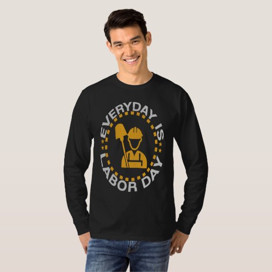 Everyday Labor Day Happy Union Worker Laborer T-shirt (Voorkant volledig)