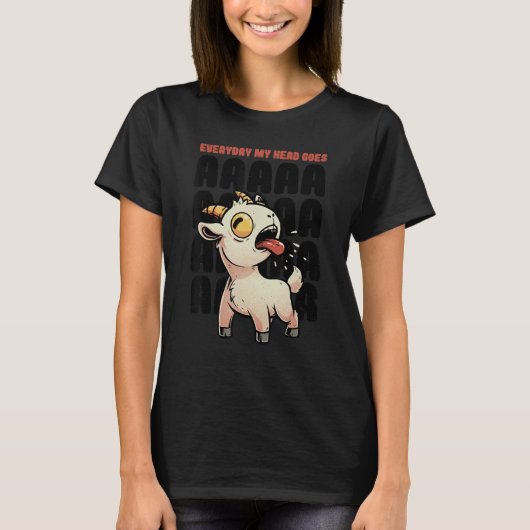Everyday My Head Goes AAAAAH  Pun Screaming Goat 1 T-shirt (Voorkant)