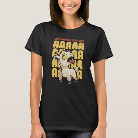 Everyday My Head Goes AAAAAH  Pun Screaming Goat T-shirt (Voorkant)