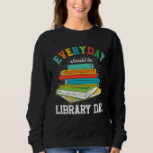 Everyday Should Be Library Day Librarian Books Rea Trui (Voorkant)