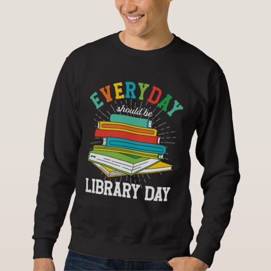Everyday Should Be Library Day Librarian Books Rea Trui (Voorkant)
