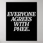 Everyone Agrees With Phee Funny Saying Quote Gift Poster (Voorkant)