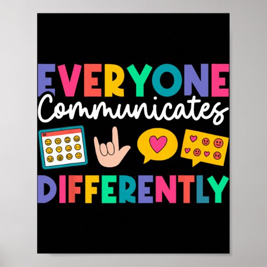 Everyone Communicates Differently Special Educatio Poster (Voorkant)