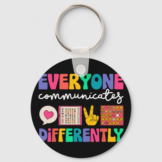 Everyone Communicates Differently Special Educatio Sleutelhanger (Voorkant)