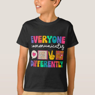 Everyone Communicates Differently Special Educatio T-shirt