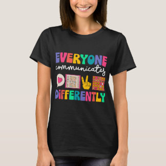 Everyone Communicates Differently Special Educatio T-shirt