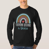 Everyone Deserves A Voice Speech Language Patholog T-shirt (Voorkant)
