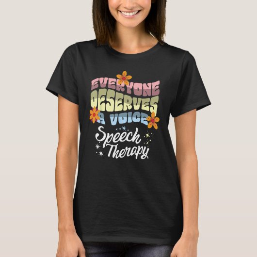 Everyone Deserves A Voice Speech Therapy Speechie  T-shirt (Voorkant)