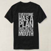 Everyone Has A Plan Until They Get Punched T-shirt (Design voorkant)