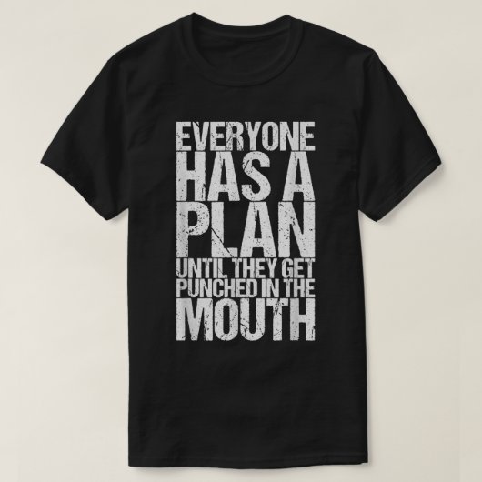 Everyone Has A Plan Until They Get Punched T-shirt (Design voorkant)