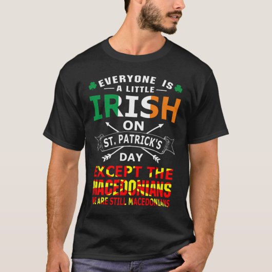 Everyone Irish Macedonians St Patrick Day T-shirt (Voorkant)