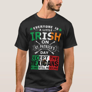 Everyone Irish Mexicans St Patrick Day T-shirt