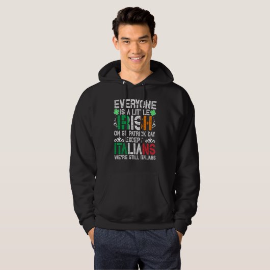 Everyone Is A Little Irish On St Patrick Day Excep Hoodie (Voorkant volledig)