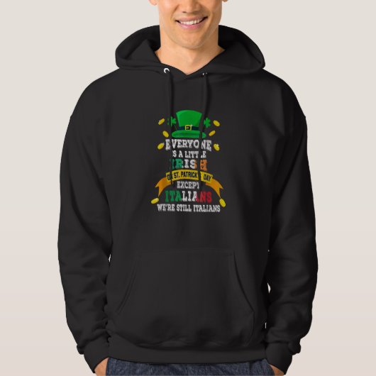 Everyone Is A Little Irish On St Patrick Day Excep Hoodie (Voorkant)