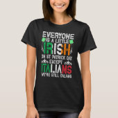 Everyone Is A Little Irish On St Patrick Day Excep T-shirt (Voorkant)