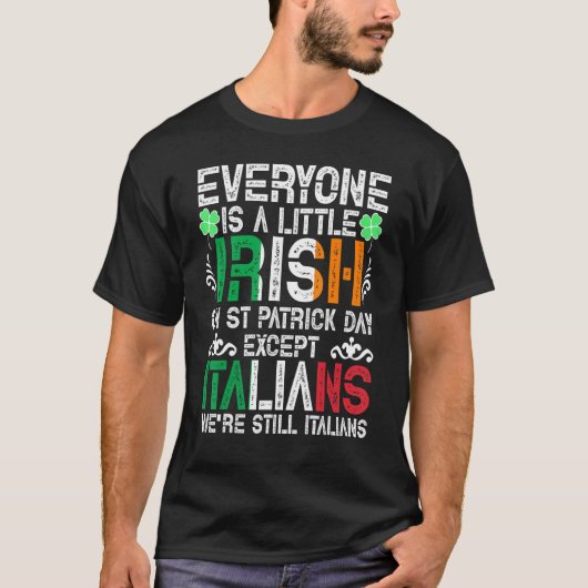 Everyone Is A Little Irish On St Patrick Day Excep T-shirt (Voorkant)