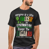 Everyone Is A Little Irish On St Patrick Day Excep T-shirt (Voorkant)