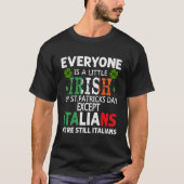 Everyone Is A Little Irish On St Patrick Day Excep T-shirt (Voorkant)