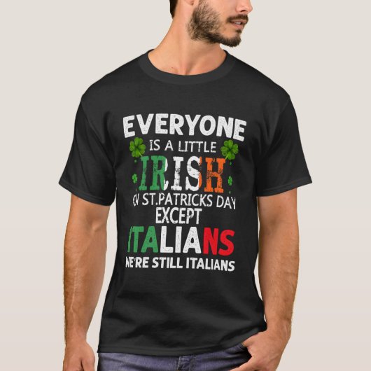 Everyone Is A Little Irish On St Patrick Day Excep T-shirt (Voorkant)