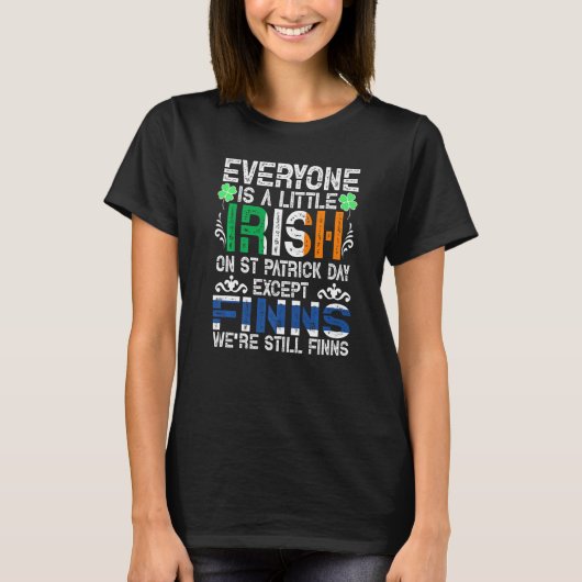Everyone Is A Little Irish On St Patrick Day Excep T-shirt (Voorkant)