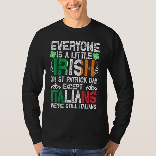 Everyone Is A Little Irish On St Patrick Day Excep T-shirt (Voorkant)