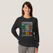 Everyone Is A Little Irish On St Patrick Day Excep T-shirt (Voorkant volledig)