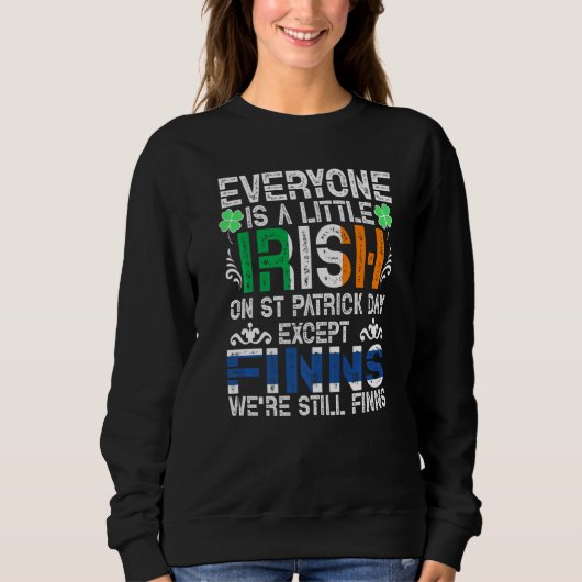 Everyone Is A Little Irish On St Patrick Day Excep Trui (Voorkant)
