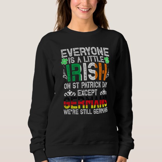 Everyone Is A Little Irish On St Patrick Day Excep Trui (Voorkant)