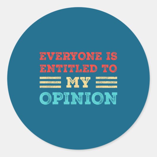 Everyone Is Entitled To My Onion Funny Sarcastic Q Ronde Sticker (Voorkant)