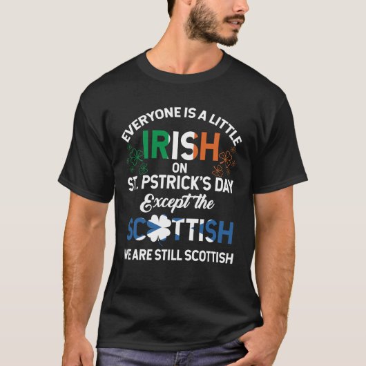 Everyone is Irish Except Scottish on St. Patrick's T-shirt (Voorkant)