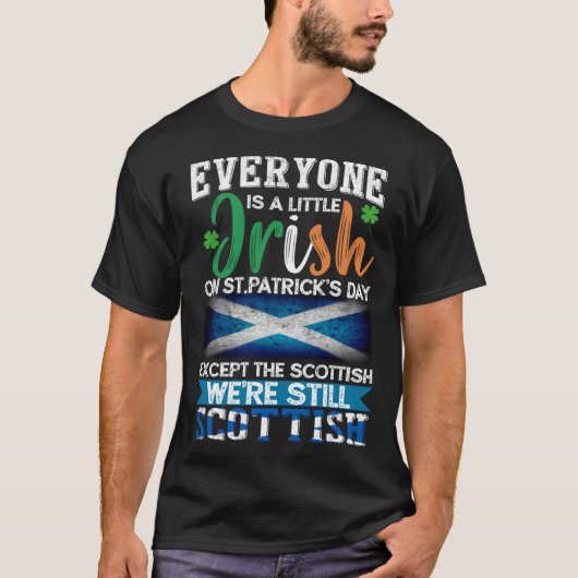 Everyone Is Little Irish On St Patrick s Day Excep T-shirt (Voorkant)