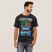 Everyone Is Little Irish On St Patrick s Day Excep T-shirt (Voorkant volledig)