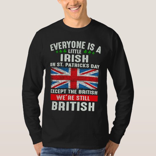 Everyone Is Little Irish On St Patrick's Day Excep T-shirt (Voorkant)