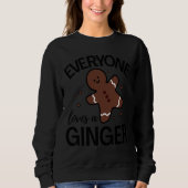 Everyone Loves A Ginger Funny Cute Gingerbread C Trui (Voorkant)