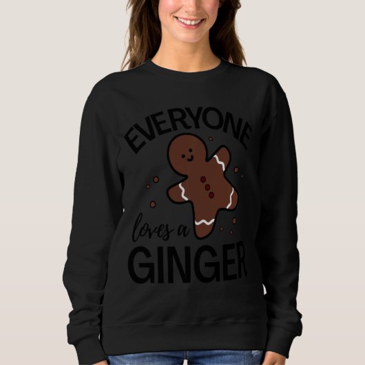 Everyone Loves A Ginger Funny Cute Gingerbread C Trui (Voorkant)