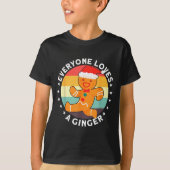 Everyone Loves A Ginger Tee Redhead Gingerbread Ch T-shirt (Voorkant)